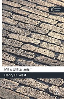 Mill’s ’Utilitarianism’: A Reader’s Guide