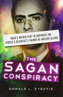 The Sagan Conspiracy: NASA’s Untold Plot to Suppress The People’s Scientist’s Theory of Ancient Aliens