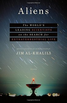 Aliens: The World’s Leading Scientists on the Search for Extraterrestrial Life
