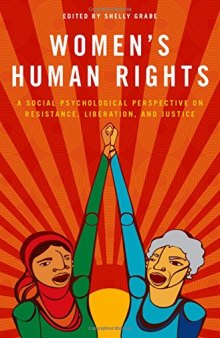 Women’s Human Rights: A Social Psychological Perspective on Resistance, Liberation, and Justice