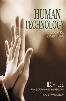 Human Technology: A Toolkit for Authentic Living