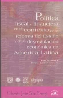 Política fiscal y financiera en el contexto de la reforma del Estado y de la desregulación económica en América Latina