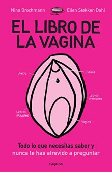 El libro de la vagina: todo lo que necesitas saber y que nunca te has atrevido a preguntar