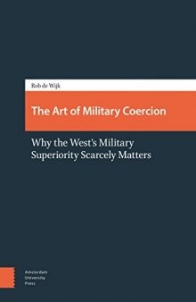 The Art of Military Coercion: Why the West’s Military Superiority Scarcely Matters