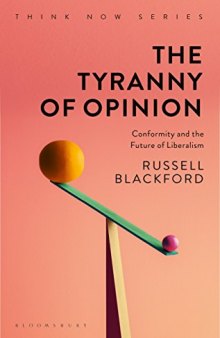 The Tyranny of Opinion: Conformity and the Future of Liberalism