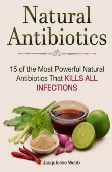 Natural Antibiotics 15 Of The Most Powerful Natural Antibiotics That Kills All Infections