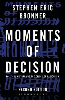 Moments of Decision: Political History and the Crises of Radicalism, 2nd Edition