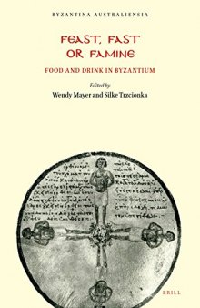 Feast, Fast or Famine: Food and Drink in Byzantium