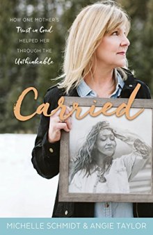 Carried: How One Mother’s Trust in God Helped Her Through the Unthinkable