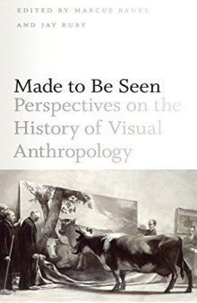 Made to Be Seen: Perspectives on the History of Visual Anthropology