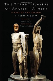 The Tyrant-Slayers of Ancient Athens: A Tale of Two Statues
