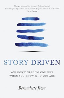 Story Driven: You Don’t Need to Compete When You Know Who You Are