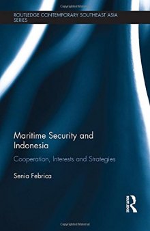 Maritime Security and Indonesia: Cooperation, Interests and Strategies