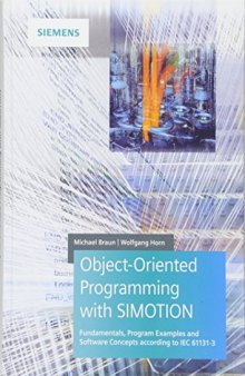 Object-Oriented Programming with SIMOTION: Fundamentals, Program Examples and Software Concepts According to IEC 61131-3