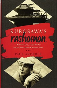 Kurosawa’s Rashomon: A Vanished City, a Lost Brother, and the Voice Inside His Iconic Films