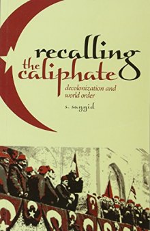 Recalling the Caliphate: Decolonisation and World Order