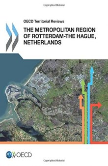 Oecd Territorial Reviews: The Metropolitan Region of Rotterdam-The Hague, Netherlands