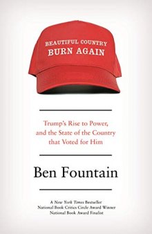 Beautiful Country Burn Again: Trump’s Rise to Power, and the State of the Country that Voted for Him