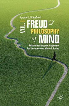 Freud and Philosophy of Mind, Volume 1: Reconstructing the Argument for Unconscious Mental States