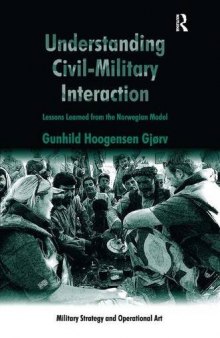 Understanding Civil-Military Interaction: Lessons Learned from the Norwegian Model