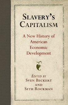 Slavery’s Capitalism: A New History of American Economic Development