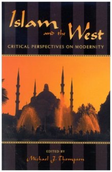 Islam and the West: Critical Perspectives on Modernity