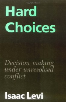 Hard Choices: Decision Making under Unresolved Conflict