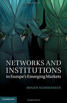 Networks and Institutions in Europe’s Emerging Markets