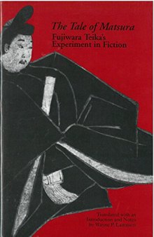 The Tale of Matsura: Fujiwara Teika’s Experiment in Fiction
