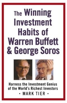 The Winning Investment Habits of Warren Buffett & George Soros: Harness the Investment Genius of the World’s Richest Investors