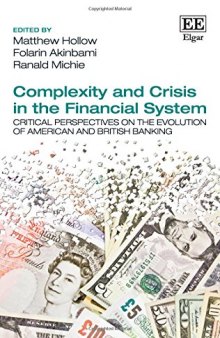 Complexity and Crisis in the Financial System: Critical Perspectives on the Evolution of American and British Banking