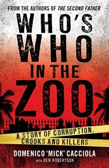 Who’s Who in the Zoo?: An Inside Story of Corruption, Crooks and Killers