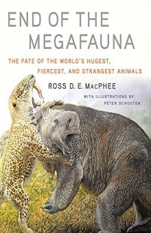 End of the Megafauna: The Fate of the World’s Hugest, Fiercest, and Strangest Animals
