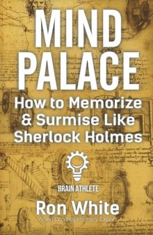 Mind Palace - How to Memorize & Surmise Like Sherlock Holmes