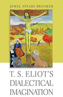 T. S. Eliot’s Dialectical Imagination