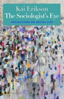 The Sociologist’s Eye: Reflections on Social Life