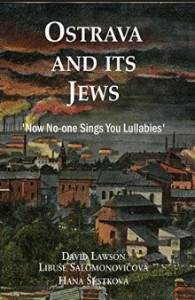 Ostrava and its Jews: ’Now No-One Sings You Lullabies’