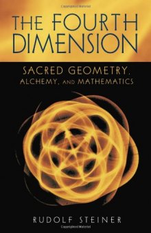 The Fourth Dimension: Sacred Geometry, Alchemy, and Mathematics
