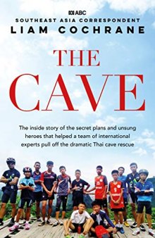 Into the Cave: The Inspirational Inside Story of the Thai Soccer Team Rescue
