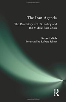 The Iran Agenda: The Real Story of U.S. Policy and the Middle East Crisis