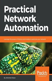 Practical Network Automation: Leverage the power of Python and Ansible to optimize your network