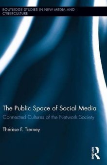 The Public Space of Social Media: Connected Cultures of the Network Society