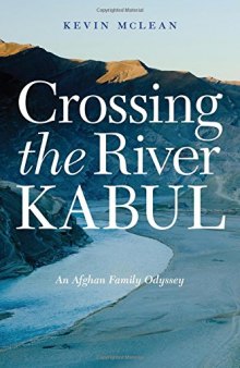 Crossing the River Kabul: An Afghan Family Odyssey