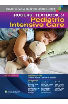 Rogers’ textbook of pediatric intensive care