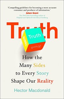 Truth: How the Many Sides to Every Story Shape Our Reality