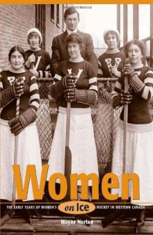 Women on Ice: The Early Years of Women’s Hockey in Western Canada