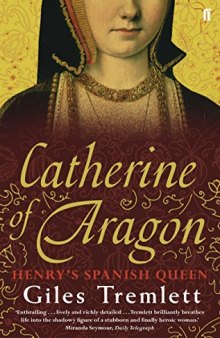 Catherine of Aragon: Henry’s Spanish Queen