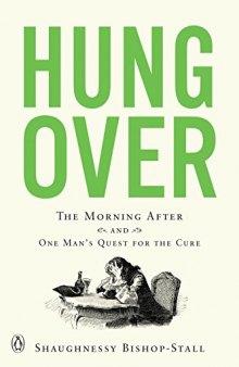 Hungover: The Morning After and One Man’s Quest for the Cure