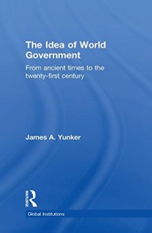 The Idea of World Government: From ancient times to the twenty-first century