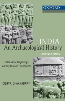 India: An Archaeological History: Palaeolithic Beginnings to Early Historic Foundations